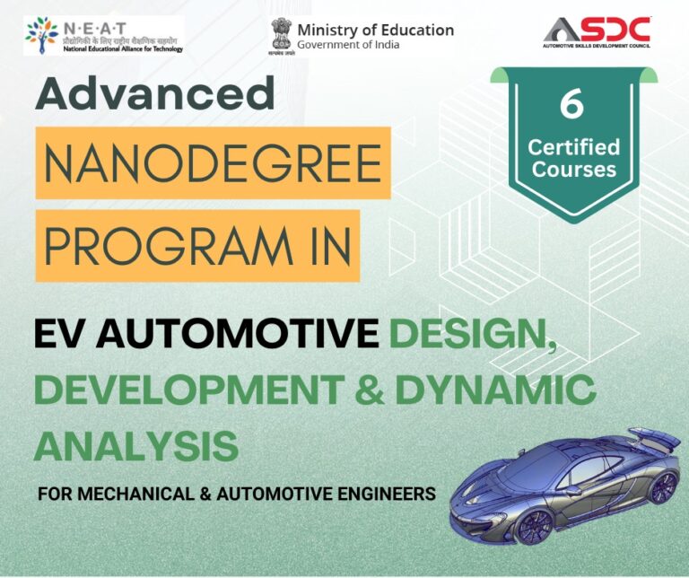 Adv. Nanodegree Program in EV Engineering, Automotive Design, Development and Dynamic analysis for Mechanical & Automotive Engineers